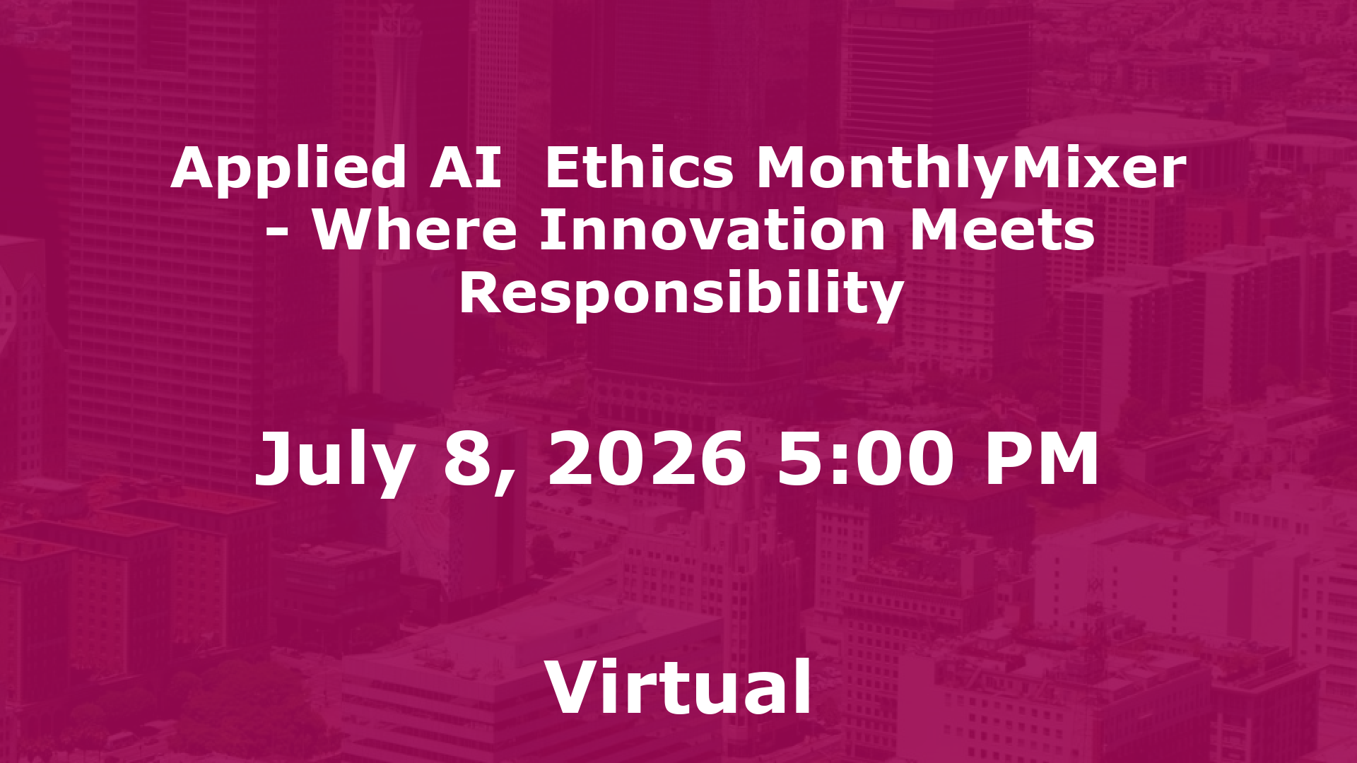 Applied AI  Ethics MonthlyMixer - Where Innovation Meets Responsibility event image